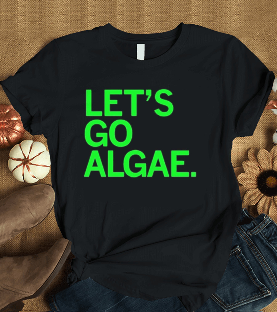 Let's Go Algae T-Shirt