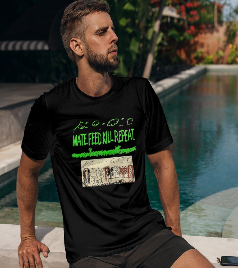 Mate Feed Kill Repeat Green Text Comic Doodle T-Shirt
