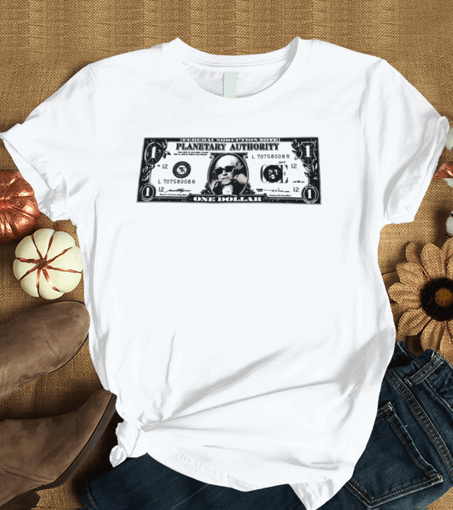 Federal Noruption Note Planetary Authority One Dollar Galactic Universe Currency T-Shirt