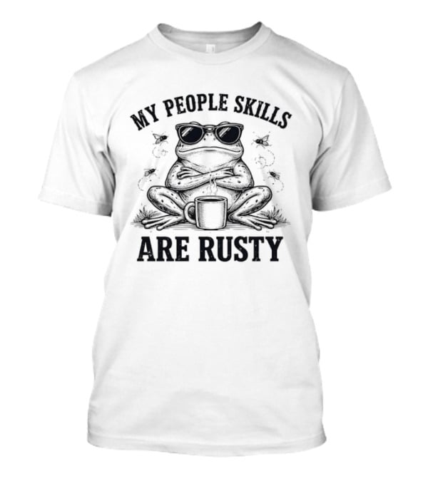 Frog With Sunglasses Coffee Cup My People Skills Are Rusty T-Shirt