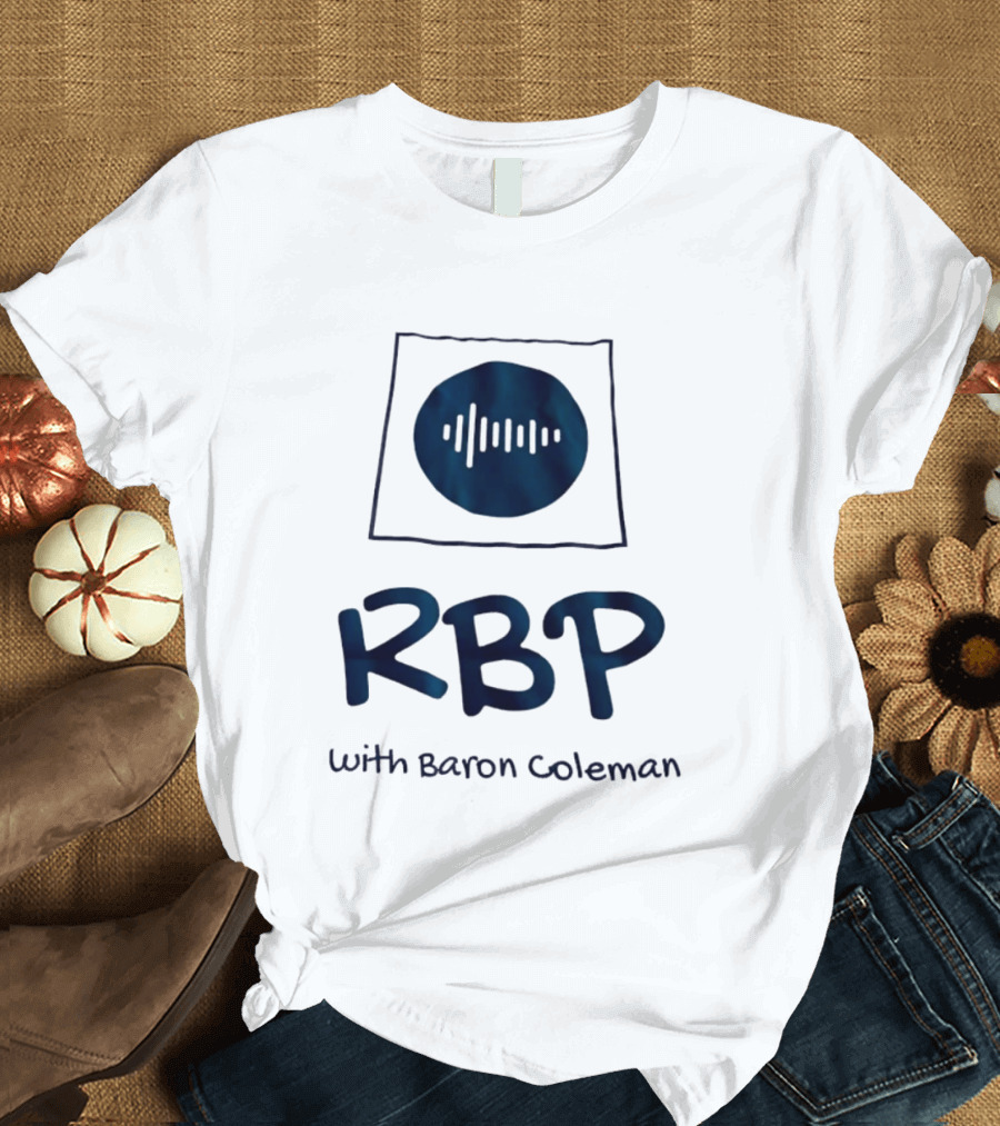 RBP With Baron Coleman Podcast Audio Wave T-Shirt