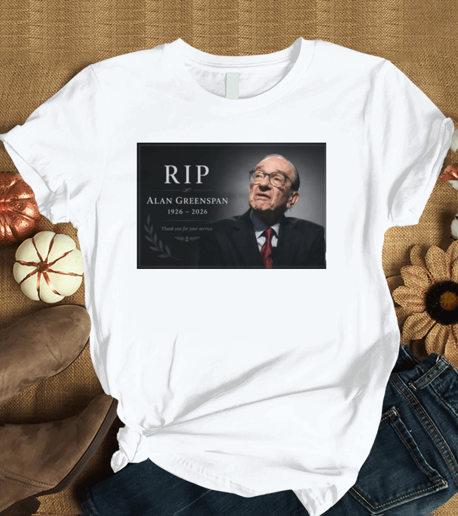 RIP Alan Greenspan 1926 2026 Thank You For Your Service Commemoration T-Shirt