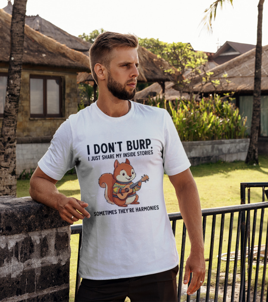 I Don't Burp I Just Share My Inside Stories Sometimes They're Harmonies Squirrel Playing Guitar T-Shirt