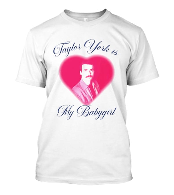 Taylor York Is My Babygirl Heart Pink Image T-Shirt