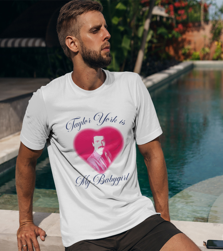 Taylor York Is My Babygirl Heart Pink Image T-Shirt