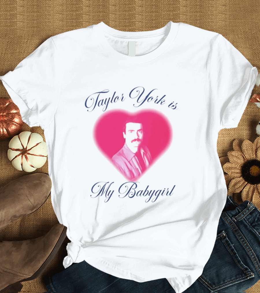 Taylor York Is My Babygirl Heart Pink Image T-Shirt