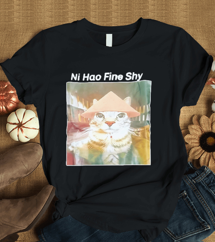Ni Hao Fine Shyt Cat With Asian Hat T-Shirt