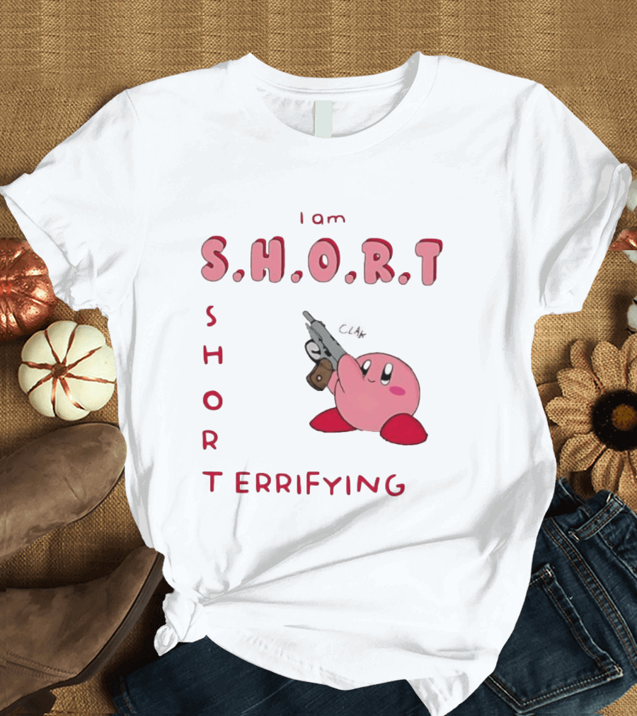 Kirby S H O R Short Terrifying I Am T-Shirt