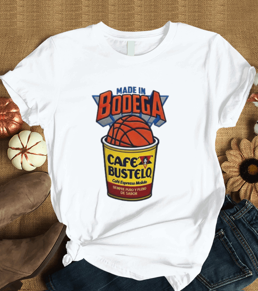 Made In Bodega Cafe Bustelo Basketball Siempre Puro Pleno Sabor T-Shirt