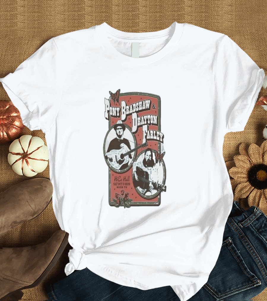 Pony Bradshaw Drayton Farley Live At Hico Hall October 3 2026 Hico TX T-Shirt