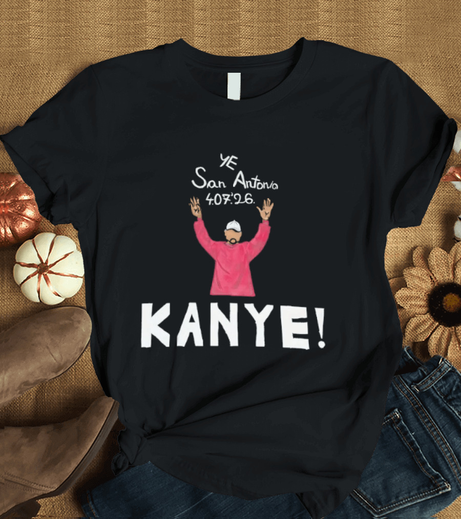 Kanye West Ye San Antonio 40726 KANYE! T-Shirt
