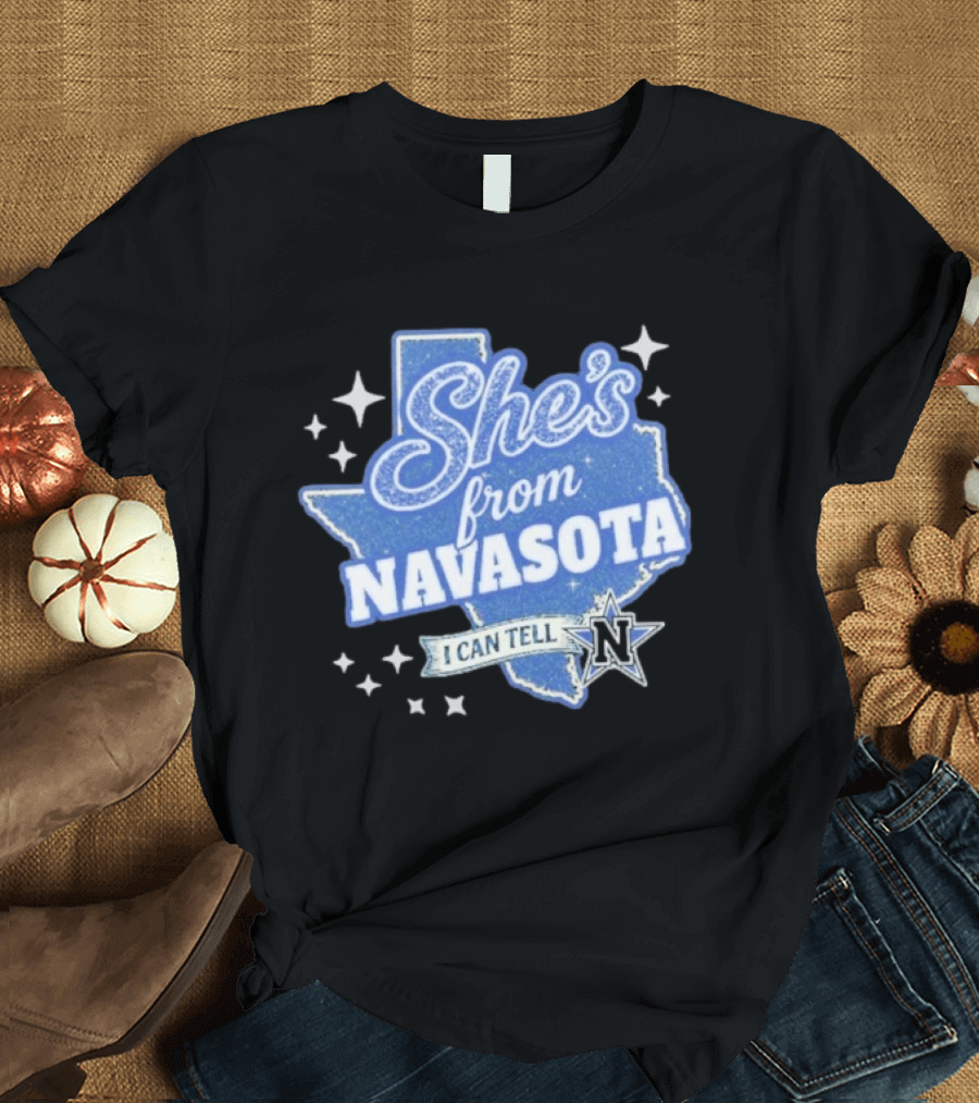 She's From Navasota I Can Tell Texas Map And N Star T-Shirt
