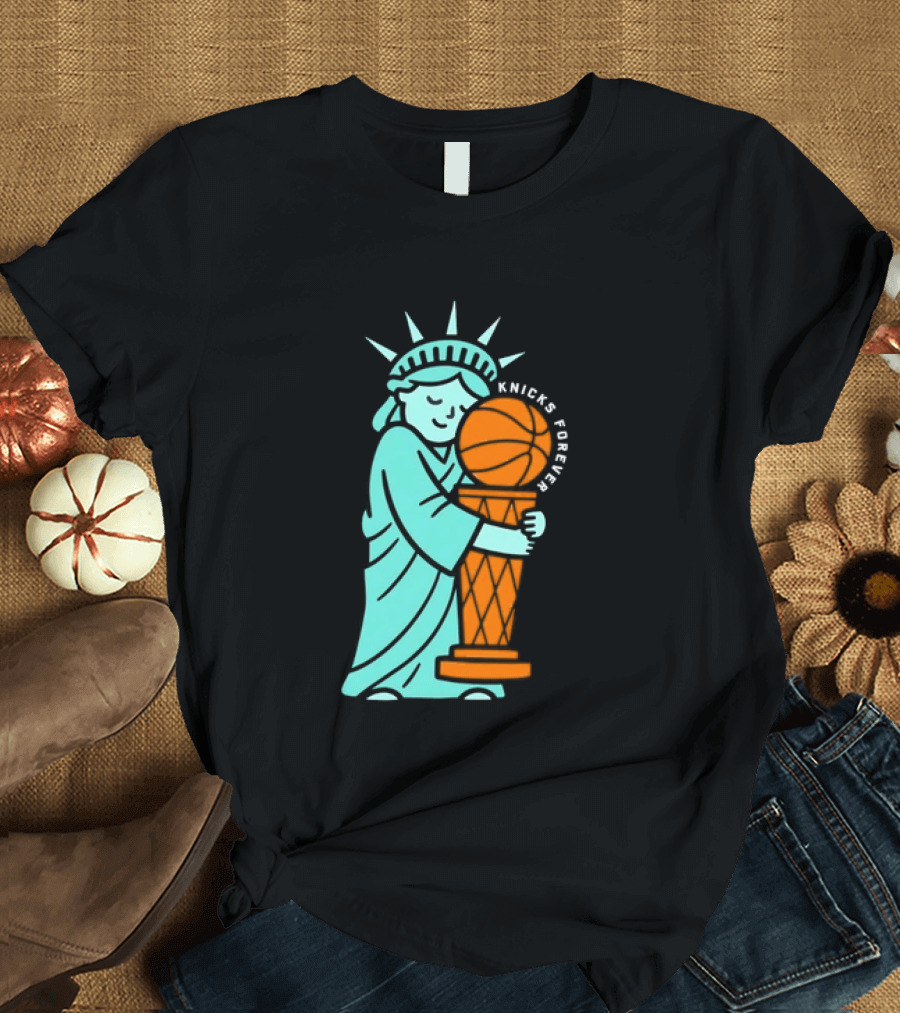 Statue Of Liberty Hug Larry O'Brien Trophy Knicks Forever T-Shirt