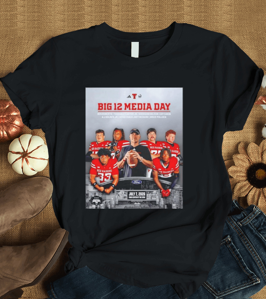 Big 12 Media Day Texas Tech Red Raiders July 7 2026 With Ben Roberts And Joey McGuire T-Shirt