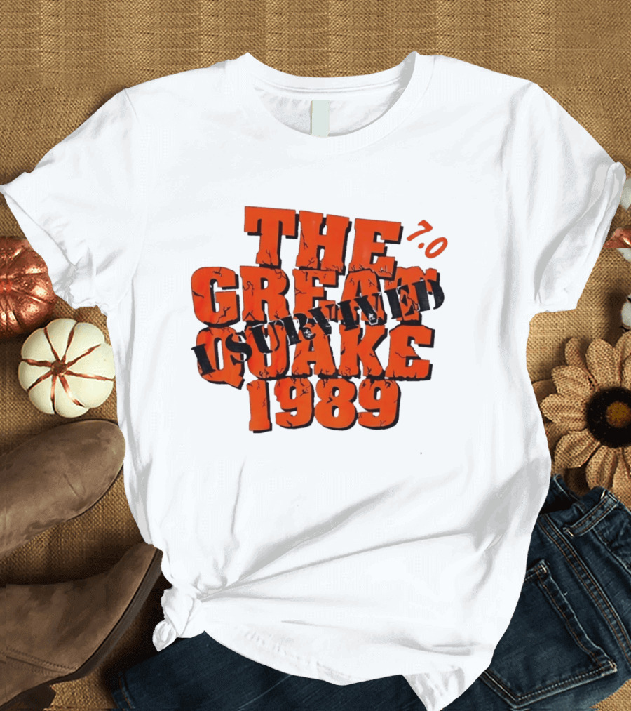 The Great Quake Survived 1989 7.0 T-Shirt
