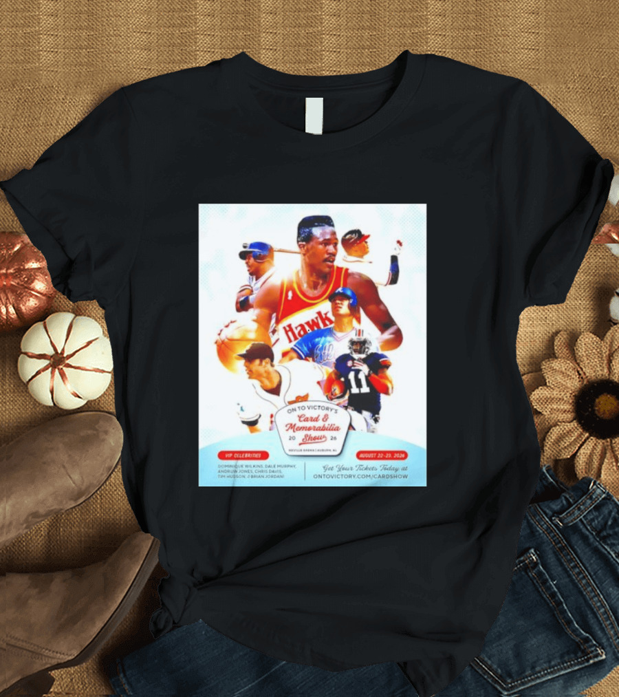 On To Victory Card And Memorabilia Show August 22 23 2026 Dominique Wilkins Dale Murphy T-Shirt