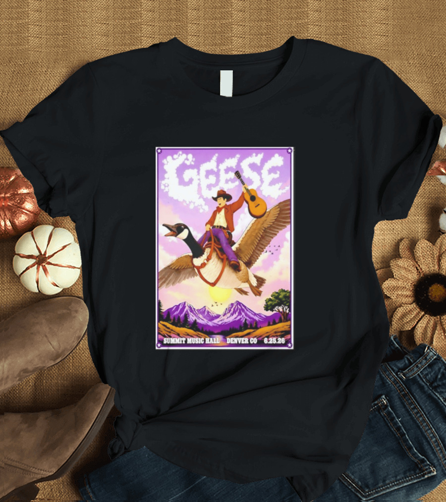 Geese Summit Music Hall Denver CO June 25th 2026 Cowboy Riding Goose With Guitar T-Shirt