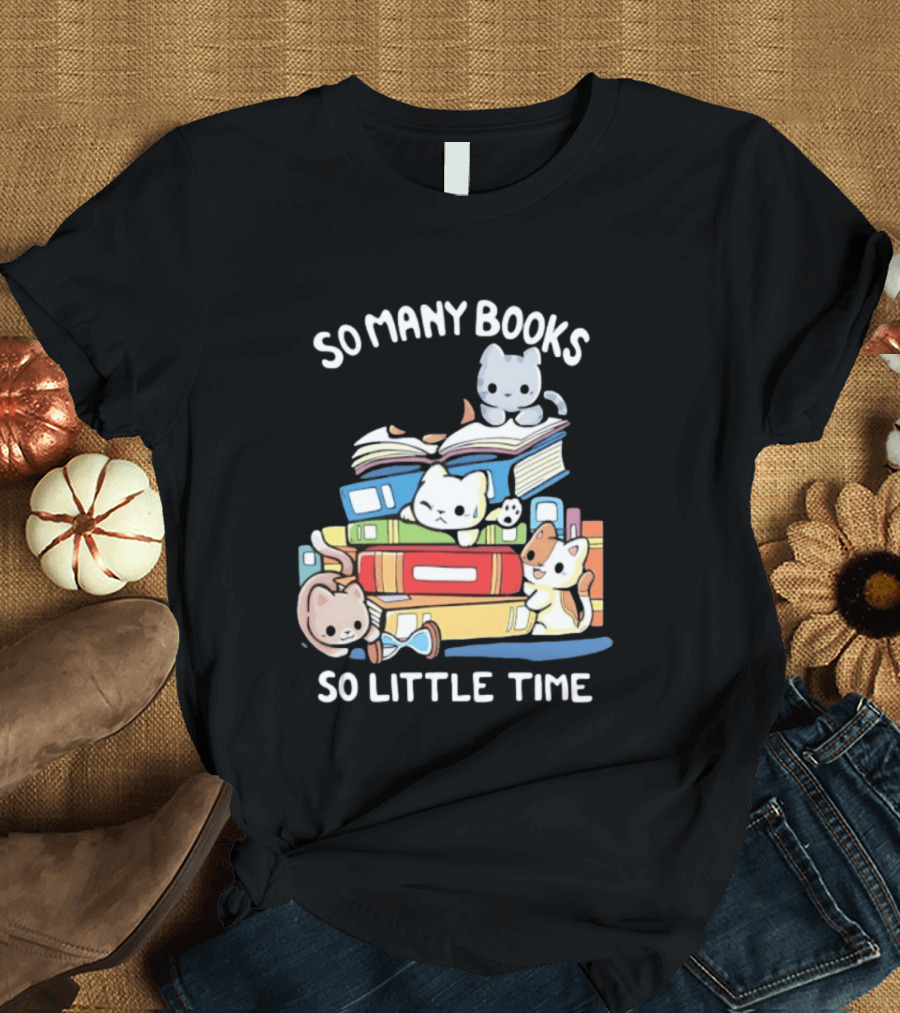 Whimsical Cartoon So Many Books So Little Time Cats Reading T-Shirt