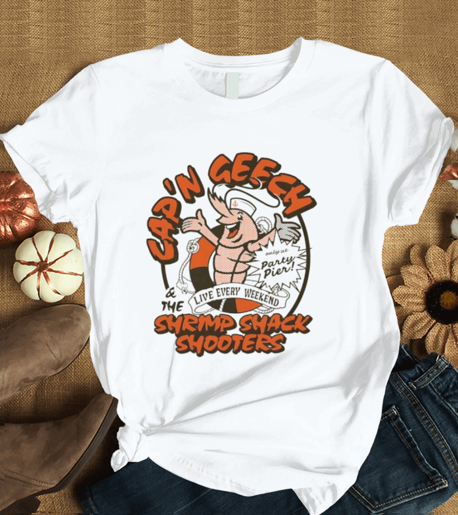 Cap'n Geech And The Shrimp Shack Shooters Live Every Weekend Party Pier T-Shirt
