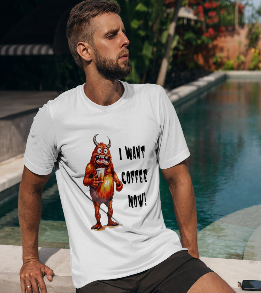 I Want Coffee Now Funny Monster Holding T-Shirt
