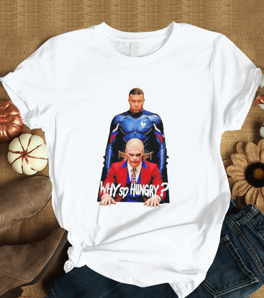 Kylian Mbappé Erling Haaland The Dark Knight Why So Hungry Joker T-Shirt