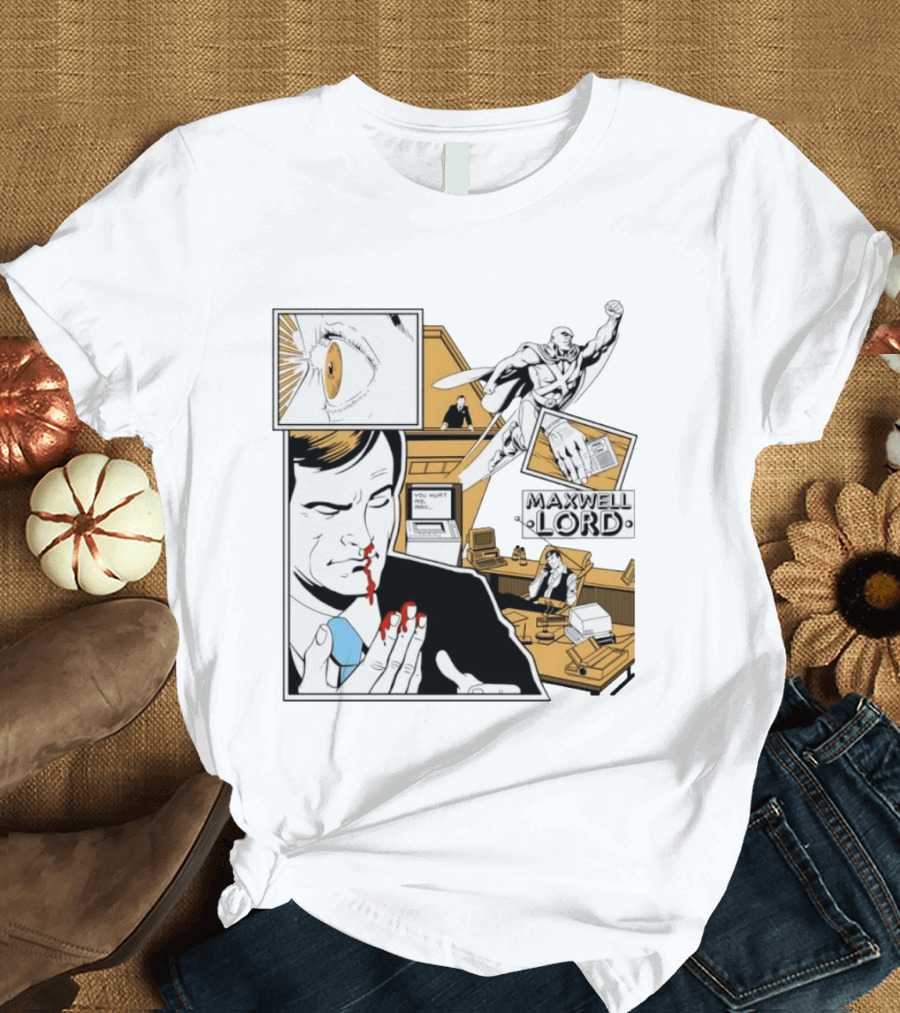 Maxwell Lord You Hurt Me Max Comic Sinister Businessman Eye Bloody Nose T-Shirt