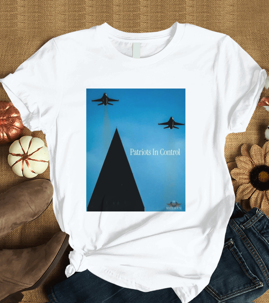 Patriots In Control Fighter Jets Over Monument With White House T-Shirt