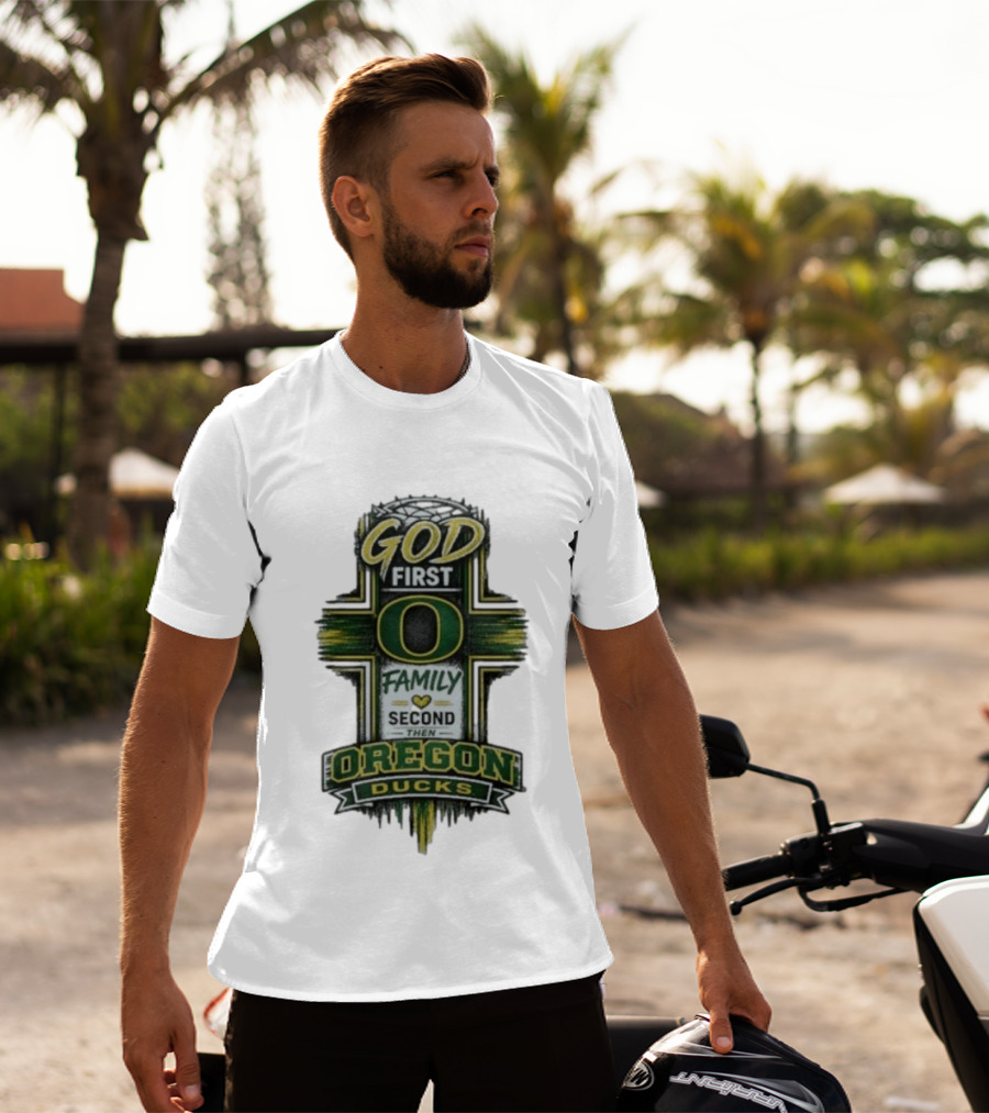 God First Family Second Then Oregon Ducks O Cross T-Shirt