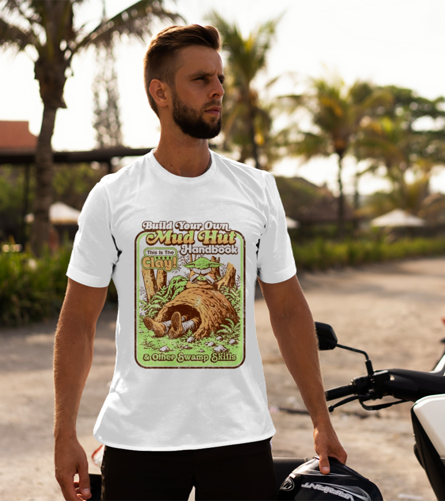 Build Your Own Mud Hut Handbook Grogu This Is The Clay Star Wars & Other Swamp Skills T-Shirt