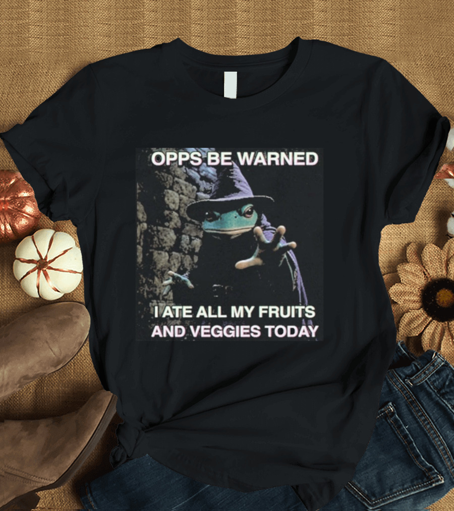 Opps Be Warned I Ate All My Fruits And Veggies Today Frog Wizard T-Shirt