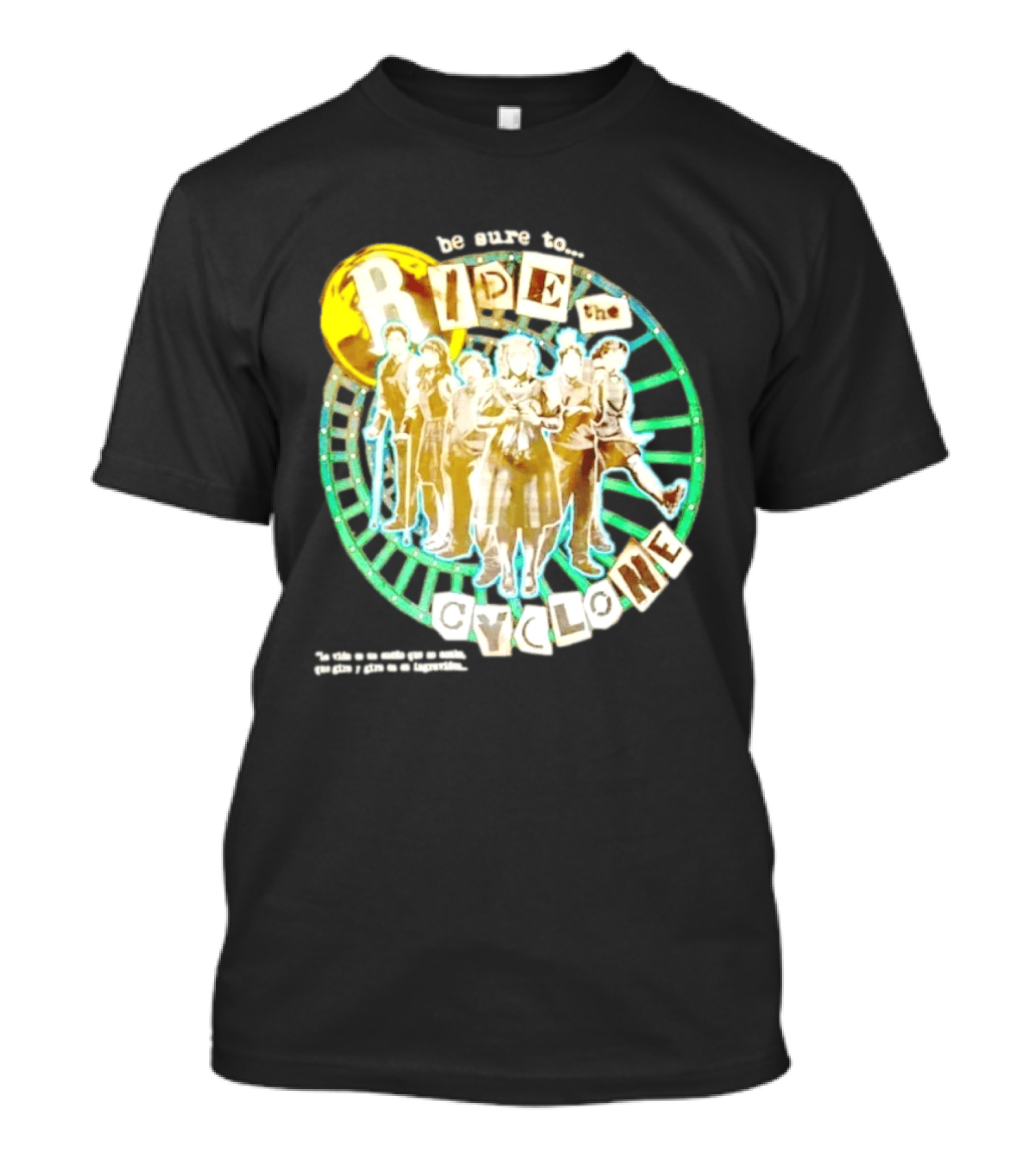 Be Sure To Ride The Cyclone Musical Cast T-Shirt