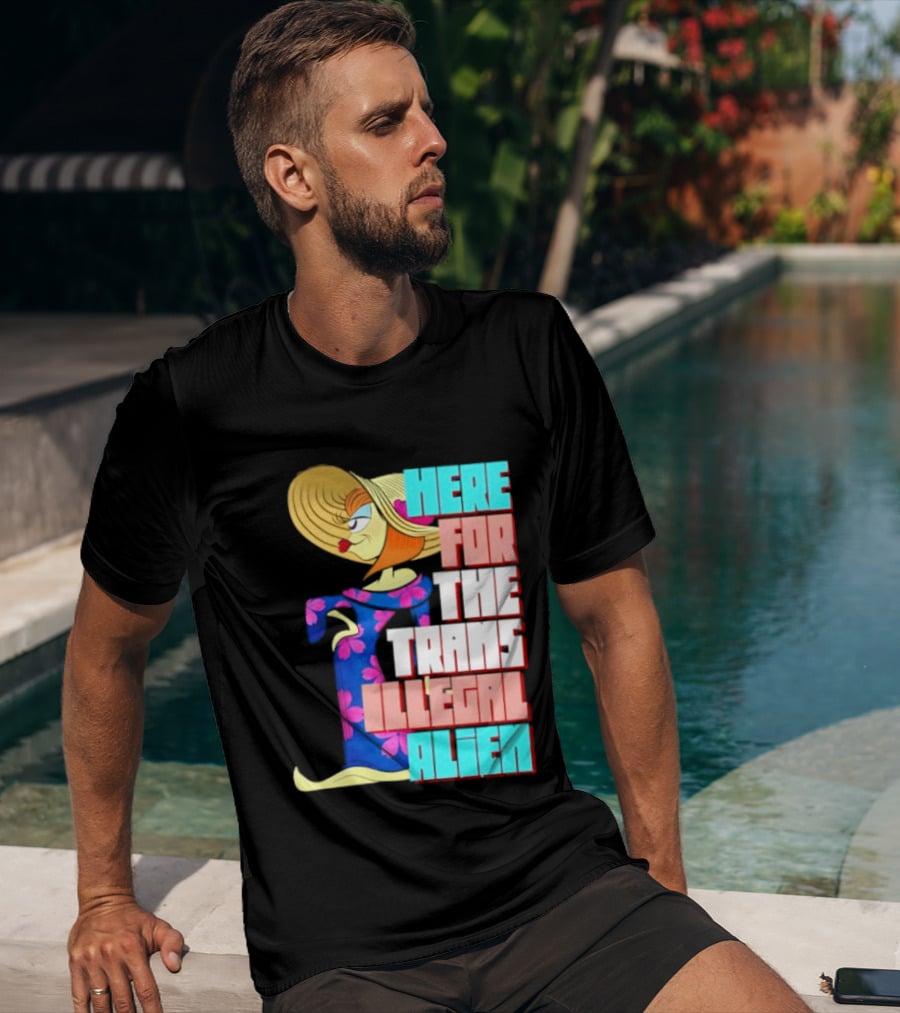 Here For The Trans Illegal Alien Leela Futurama T-Shirt