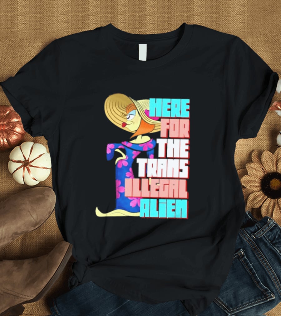 Here For The Trans Illegal Alien Leela Futurama T-Shirt