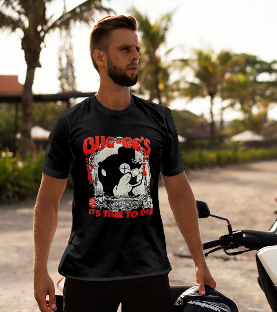 BUC Ee's It's Time To Die T-Shirt