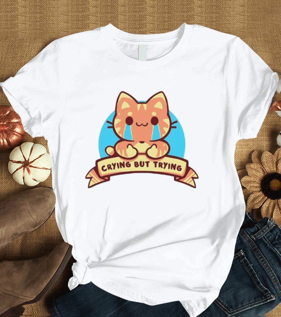 Crying But Trying Tabby Cat Kitten Emotional Support Mental Health Awareness T-Shirt