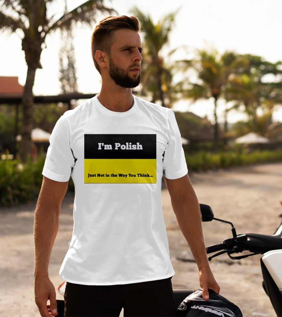 I'm Polish Just Not In The Way You Think Black Yellow T-Shirt
