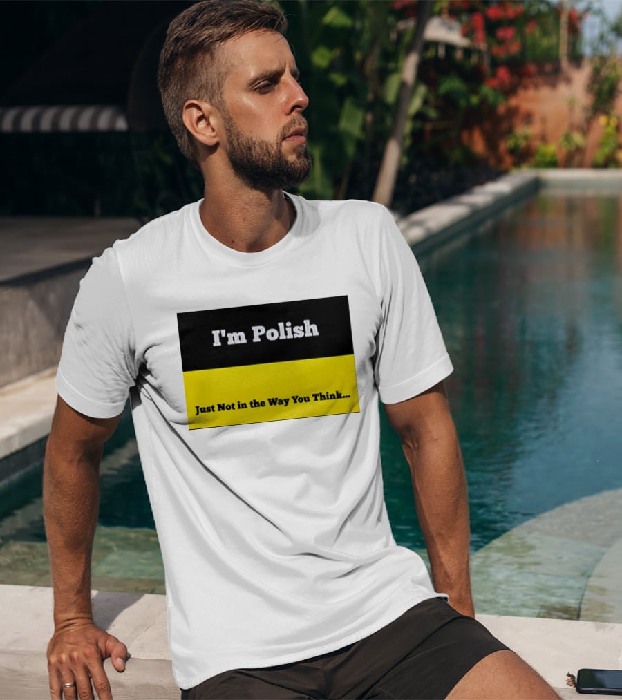 I'm Polish Just Not In The Way You Think Black Yellow T-Shirt