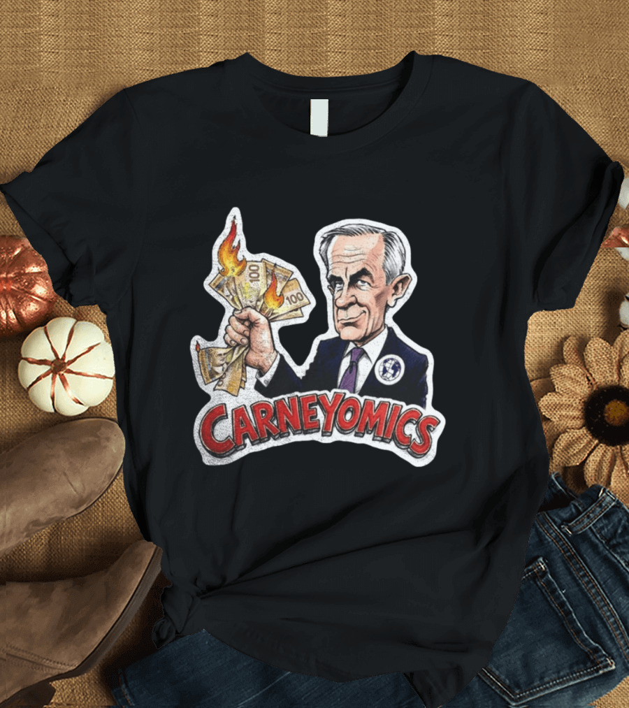 Carneyomics Mark Carney Burning Canadian Money T-Shirt