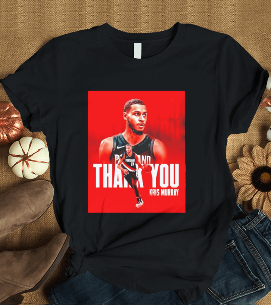 Kris Murray Portland Trail Blazers Thank You T-Shirt
