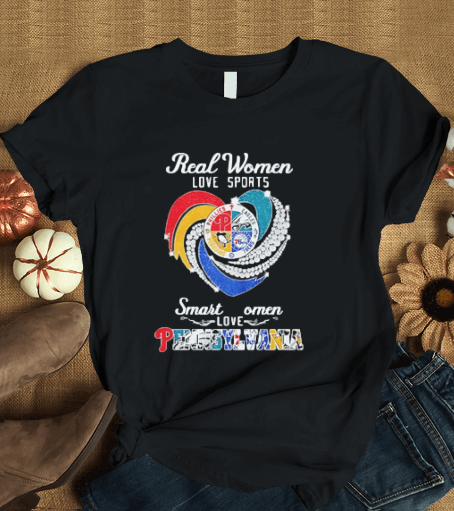 Real Women Love Sports Smart Women Love Pennsylvania Phillies Eagles 76ers T-Shirt
