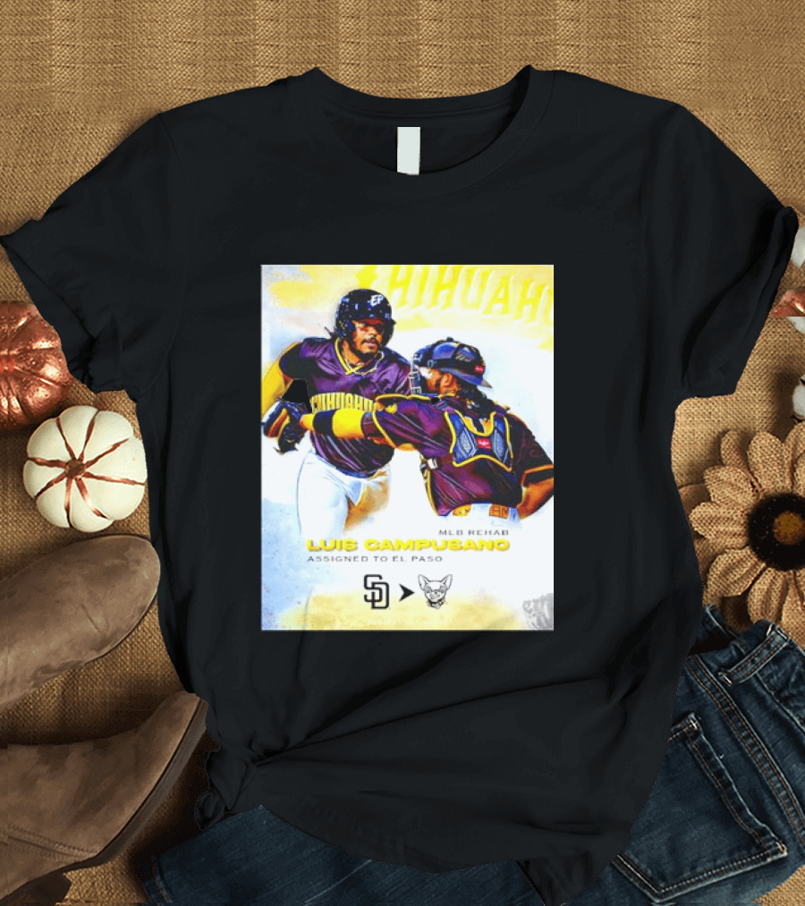 Luis Campusano MLB Rehab Assignment El Paso Chihuahuas Return San Diego Padres Baseball T-Shirt