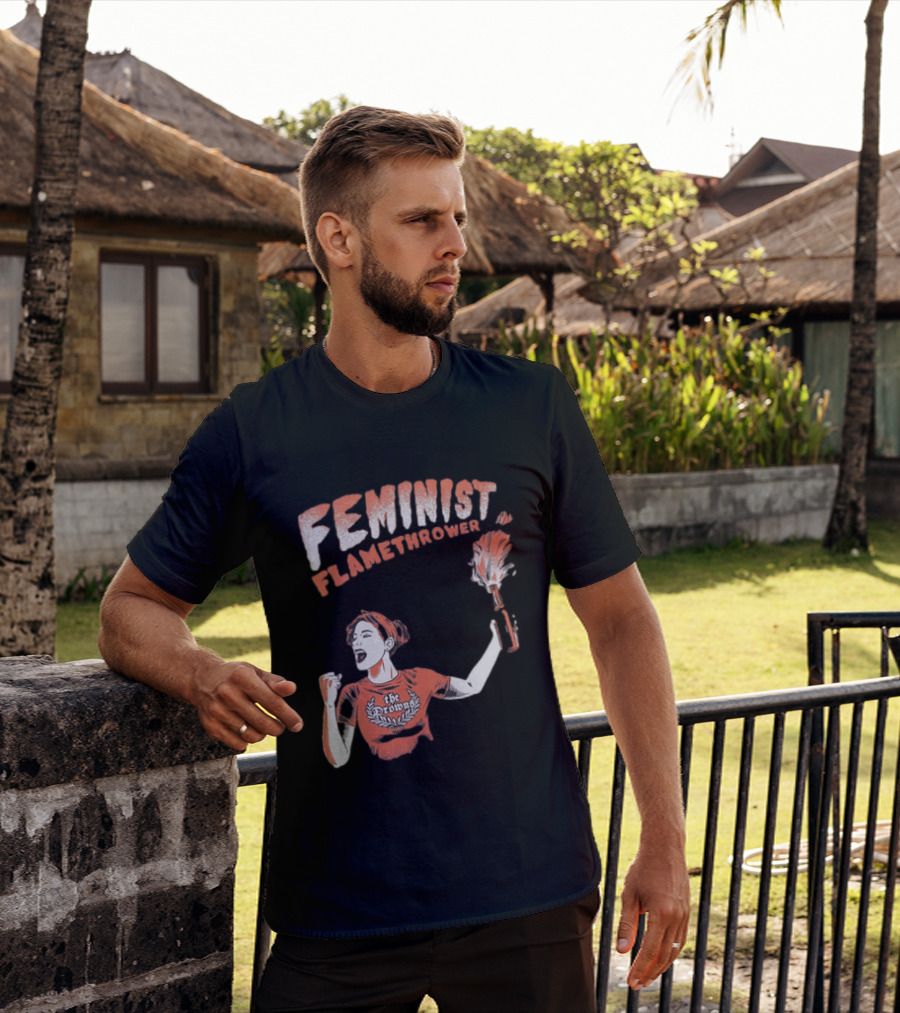 The Drowns Feminist Flamethrower Punk Rock Bold Empowerment T-Shirt