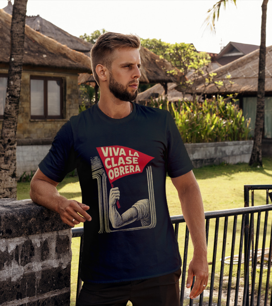 Viva La Clase Obrera Working Class Labor Rights Solidarity Flag T-Shirt