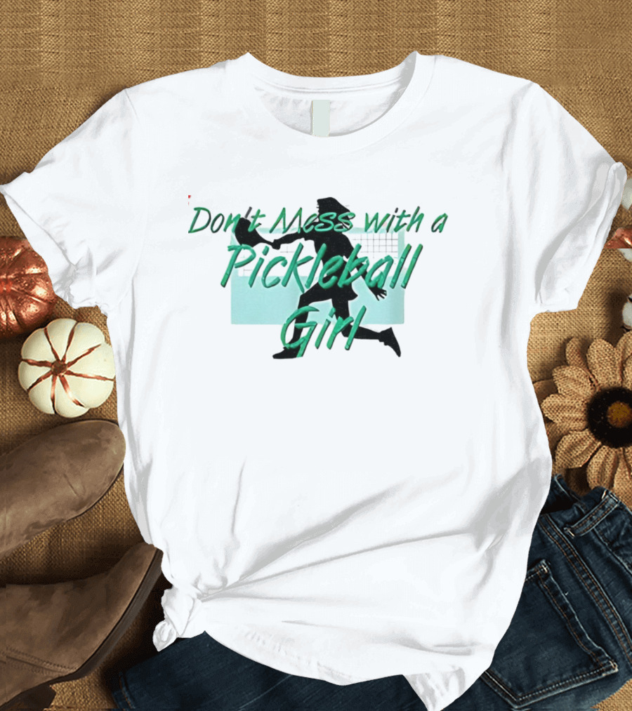 Don't Mess With A Pickleball Girl Paddle T-Shirt