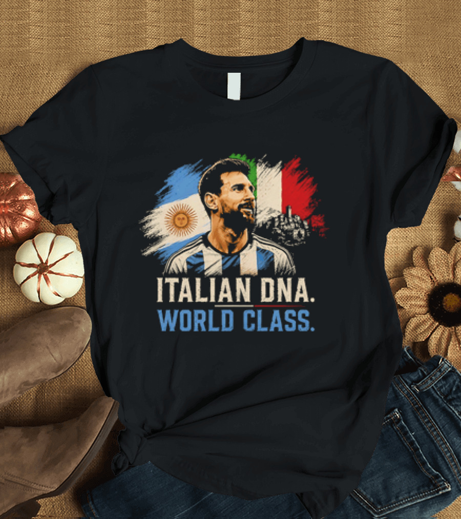 Lionel Messi Italian DNA World Class Argentina Flag T-Shirt