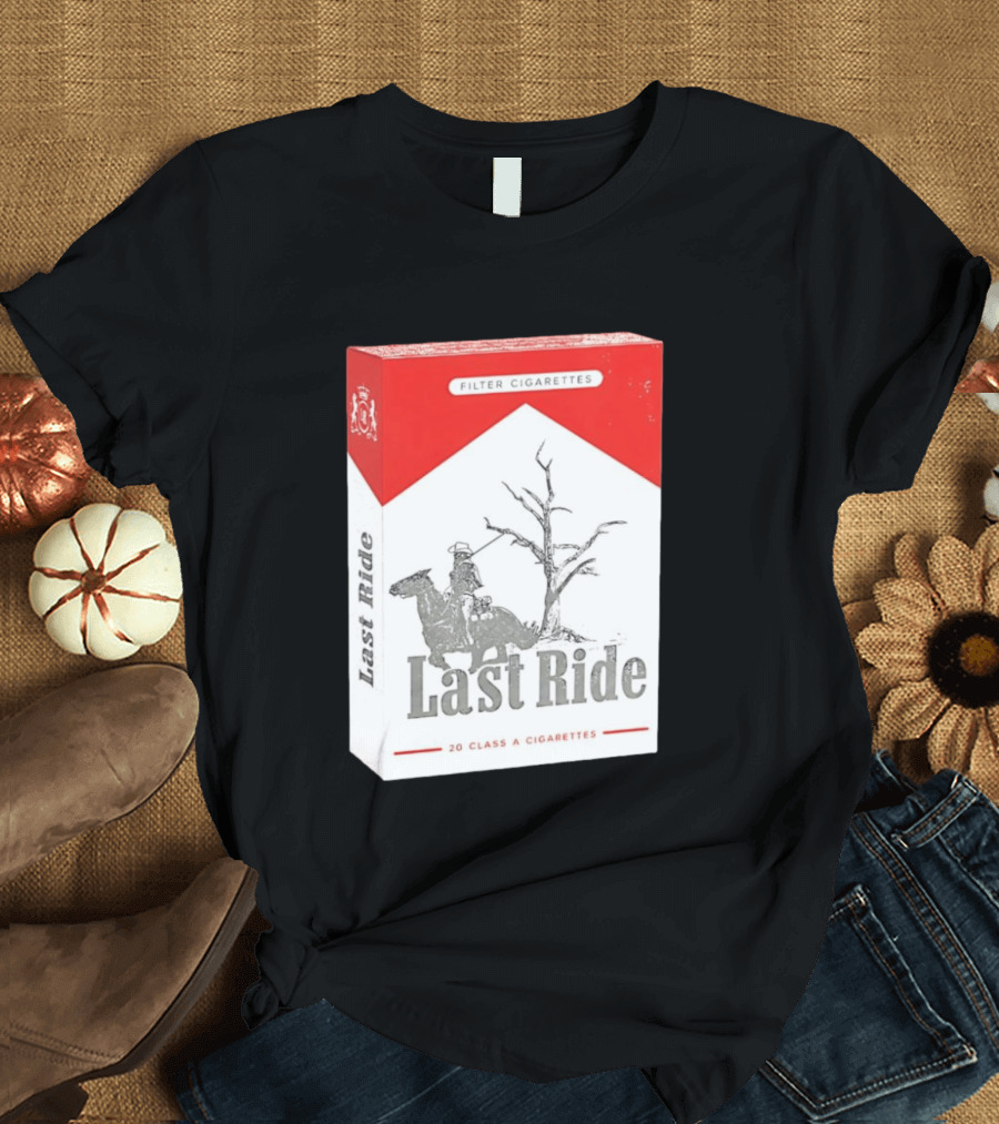 Last Ride Cowboy Dead Tree Filter Cigarettes 20 Class A T-Shirt