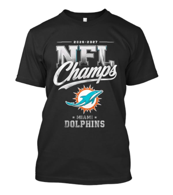 2026 2027 NFL Champs Miami Dolphins T-Shirt