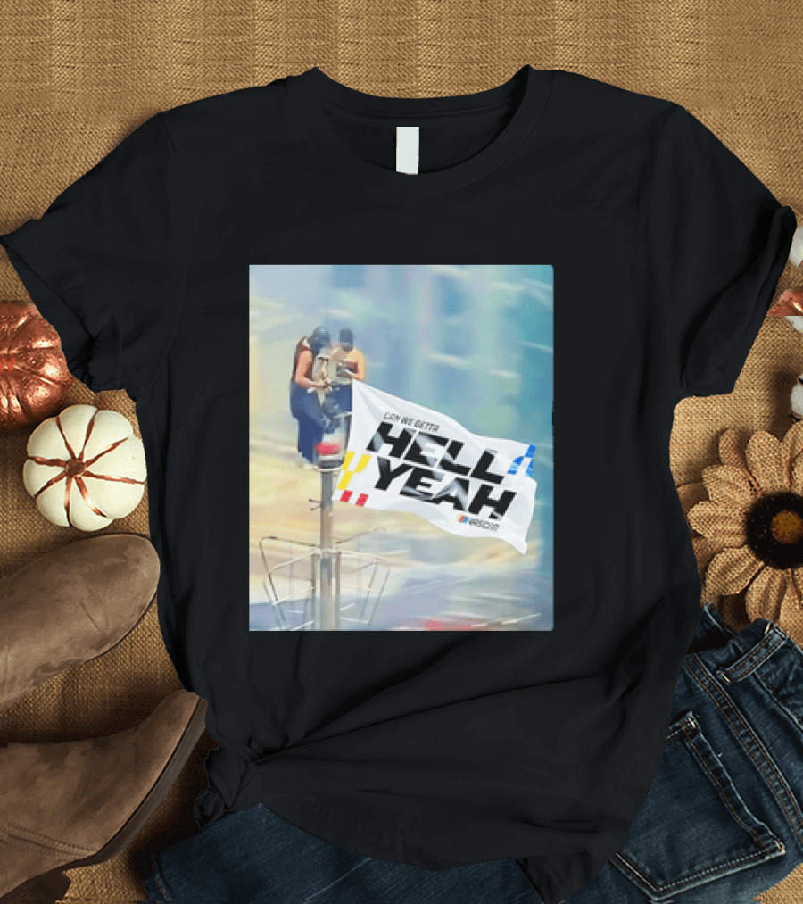 NASCAR Hell Yeah Flag Racing Enthusiast Motorsports Fans T-Shirt