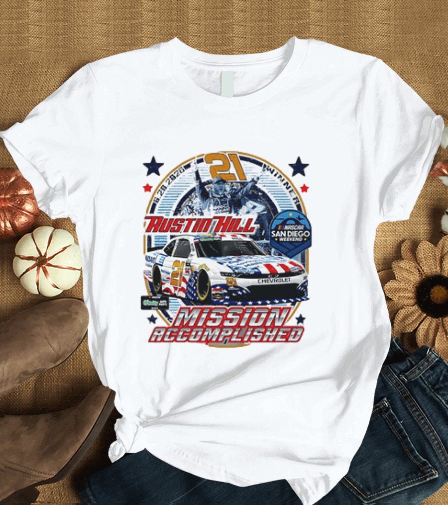 Austin Hill 21 Winner 6 29 2026 NASCAR San Diego Weekend Mission Accomplished Chevrolet T-Shirt