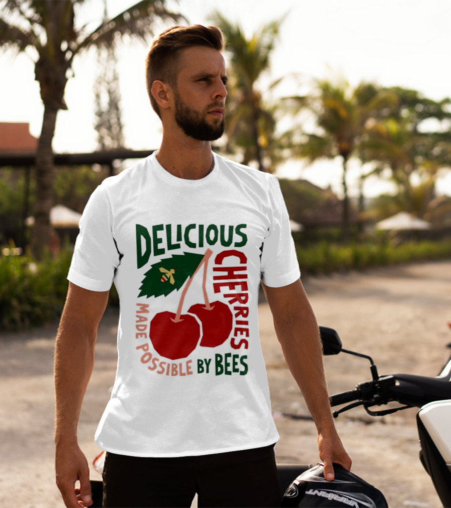 Delicious Cherries Made Possible By Bees T-Shirt